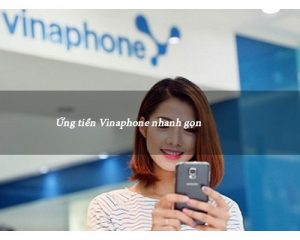 Ứng tiền mạng Vinaphone nhanh gọn